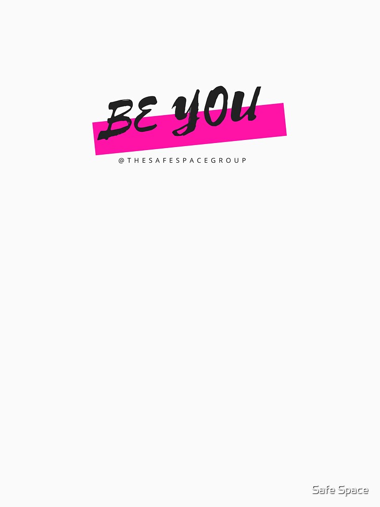 Be You by Safe Space