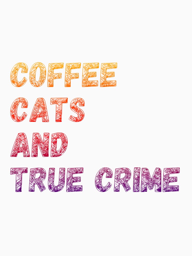 Coffee, Cats and True Crime (beautiful mosaic and pop art colors.) by CristalleLisa