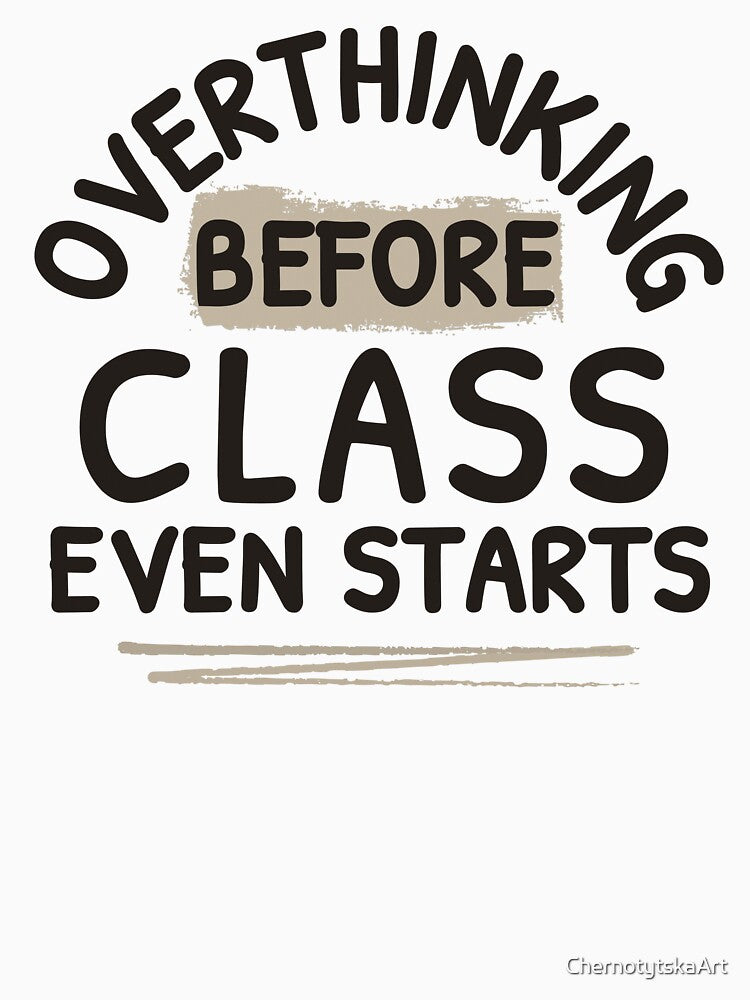 Overthinking Before Class Even Starts – University Humor by ChernotytskaArt