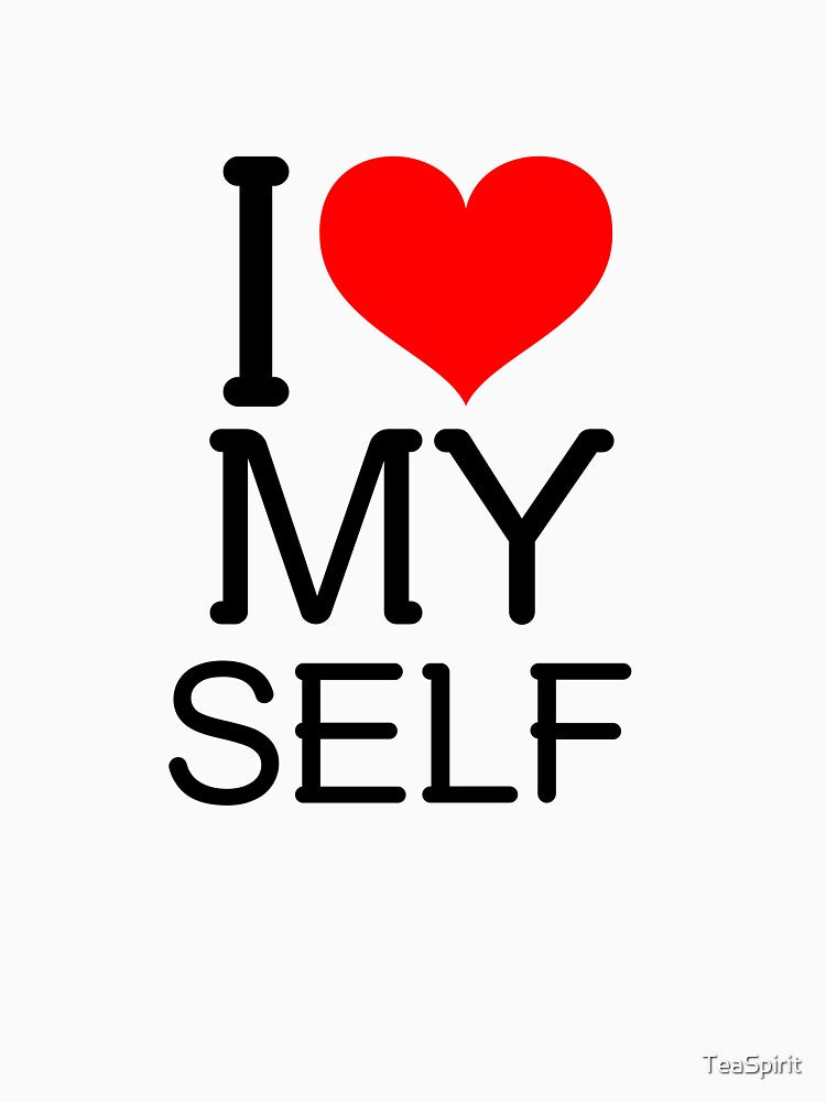 I Love Myself by TeaSpirit