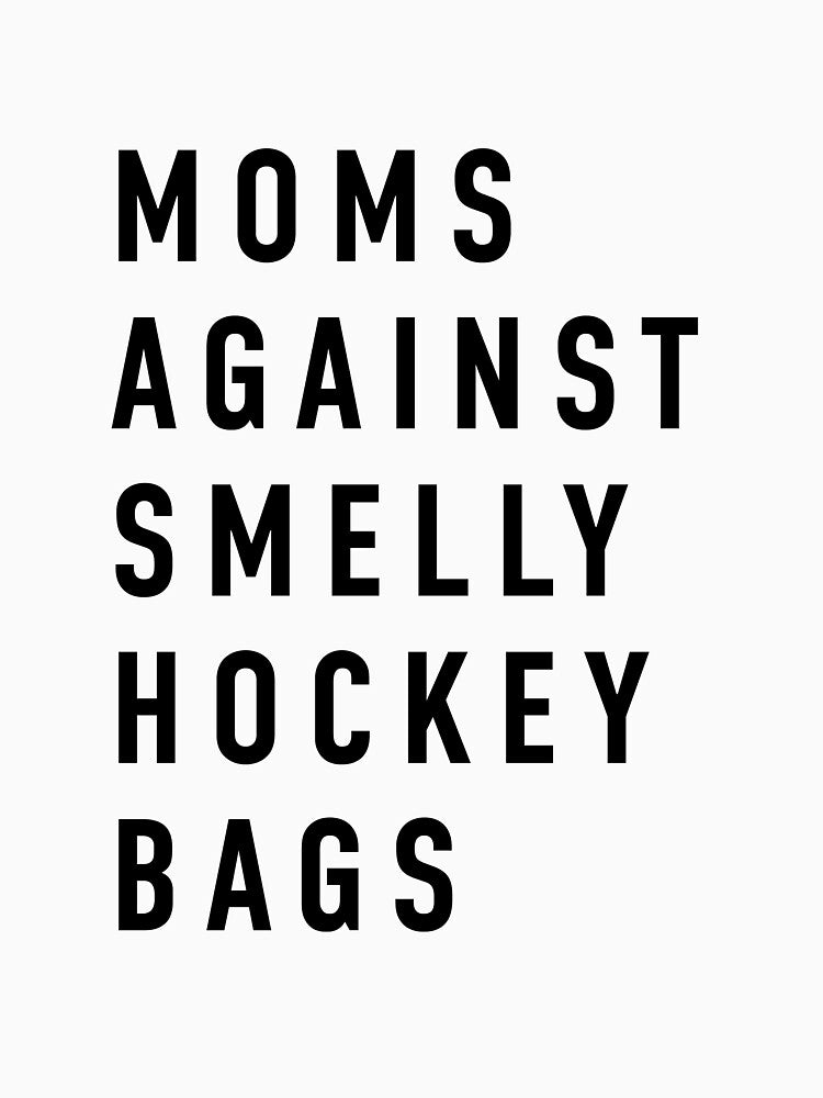 MOMS AGAINST SMELLY HOCKEY BAGS by I HEART SPORTS