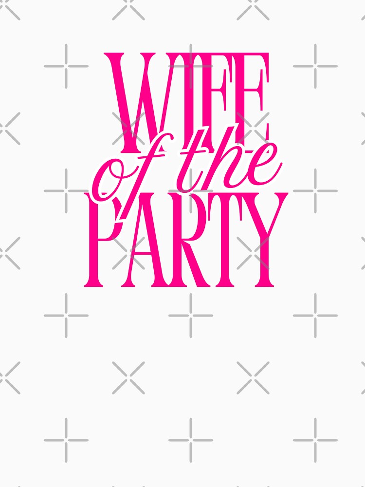 Wife of the Party - Hot Pink by haleyerin