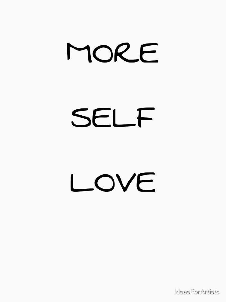 MORE SELF LOVE by Inspirationmotivation