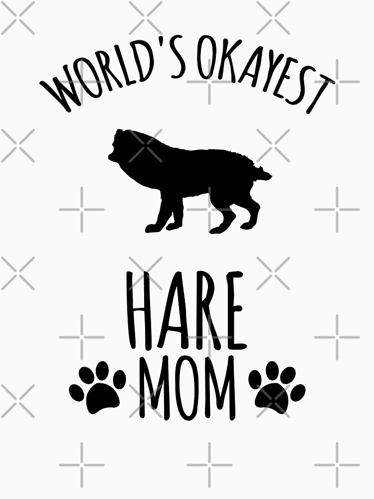 Worlds Okayest Hare Mom - Dog Mom by kindxinn