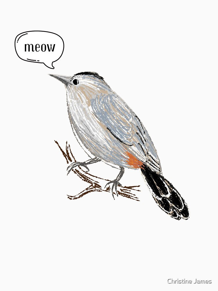 Bird Lover Shirt | Catbird Saying "Meow" | Funny Bird Watching Shirt by Christine James