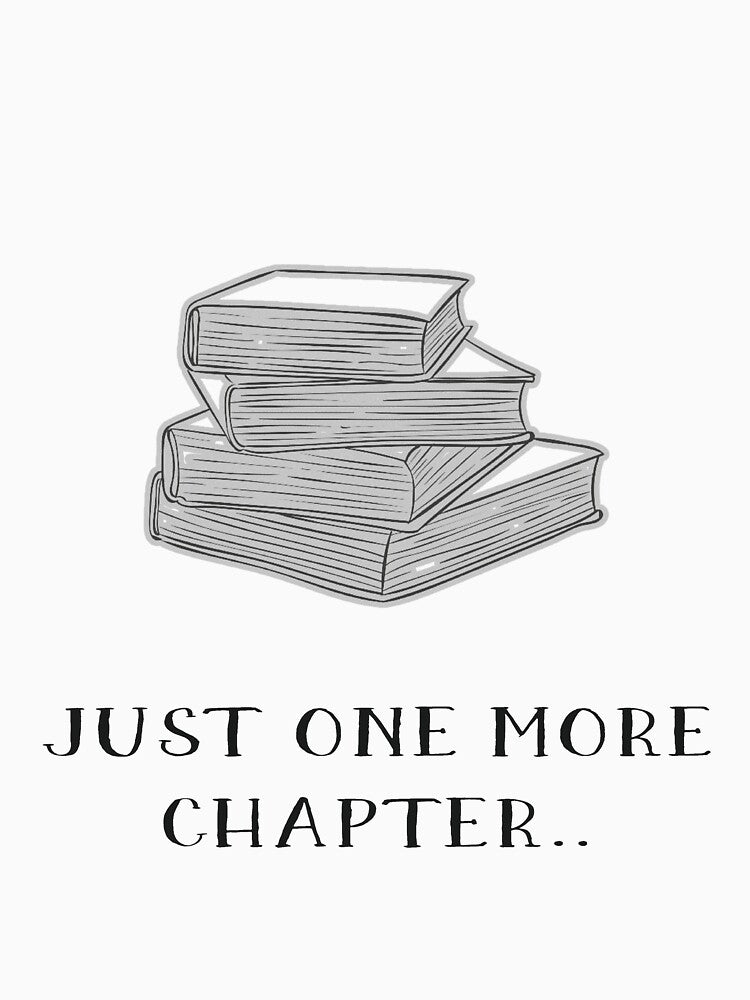 just one more chapter / book lover t shirt by indroo