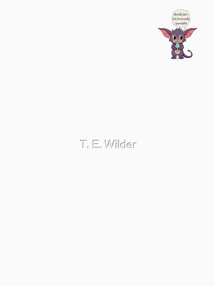 Mentally Here, But Emotionally Unavailable – Gremlin Crystal Sticker by T. E. Wilder