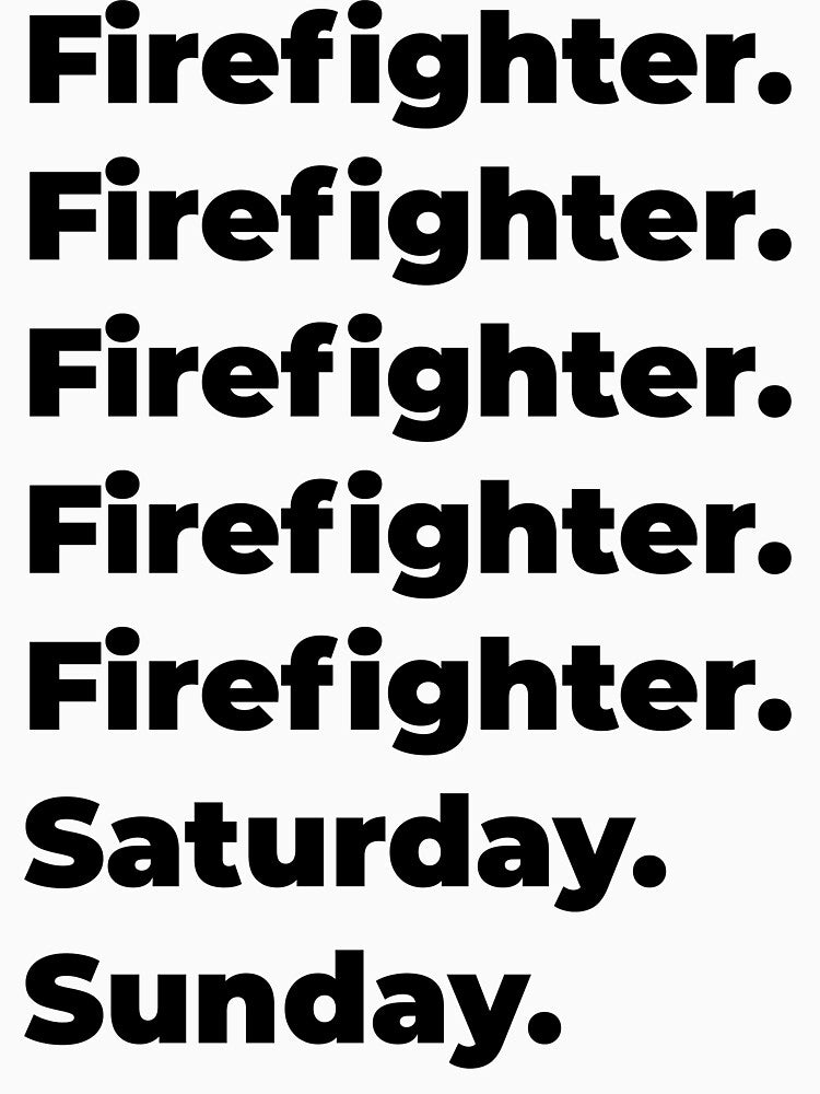 Firefighter funny workweek by SVPOD