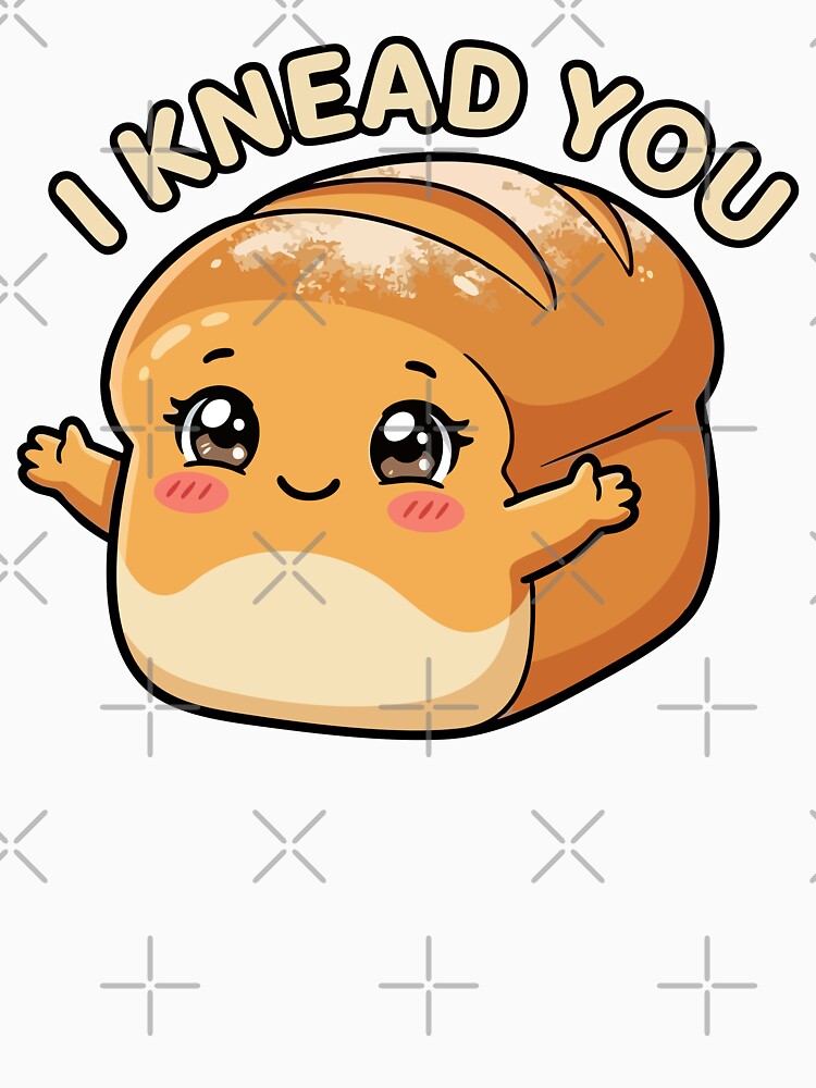 I Knead You by JoseloRochaArt
