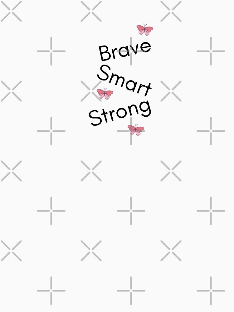 Brave Smart Strong with pink butterfly by Fionamyles