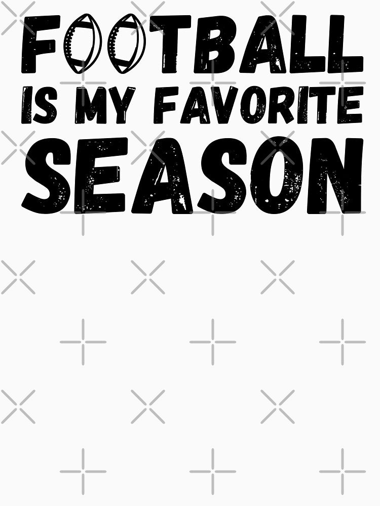 Funny Football Is My Favorite Season Game Day by TKsTees