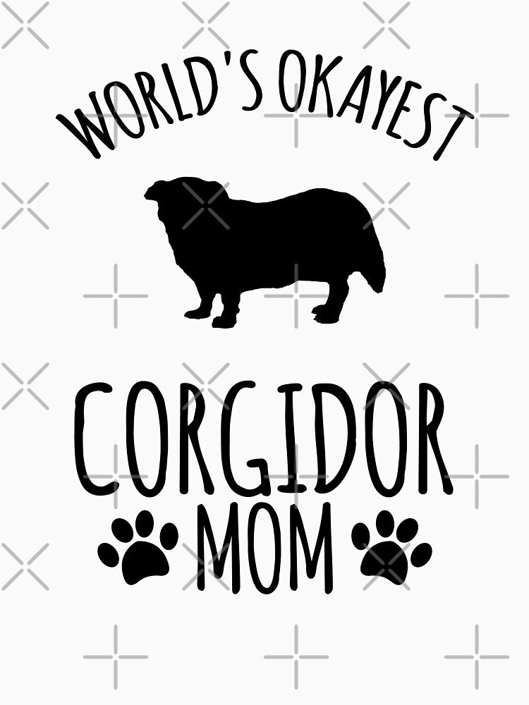 Worlds Okayest Corgidor Mom - Dog Mom by kindxinn