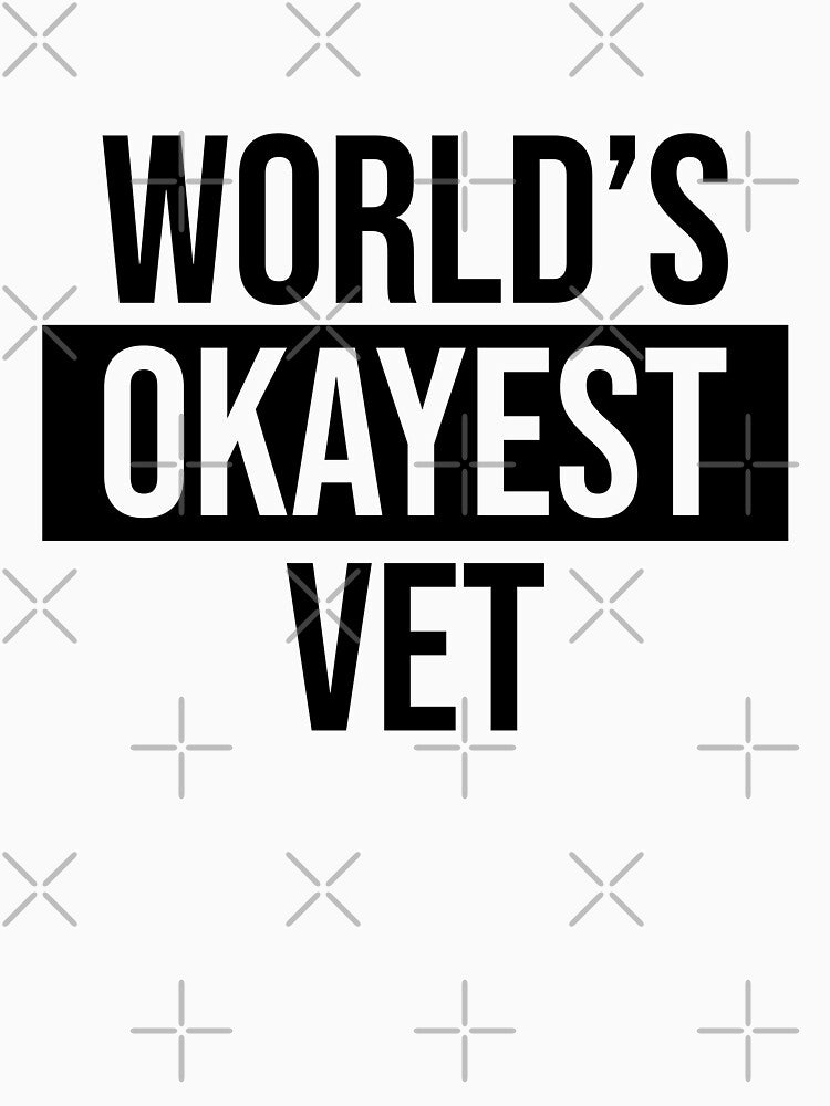 World's Okayest Vet by Adel Qasem