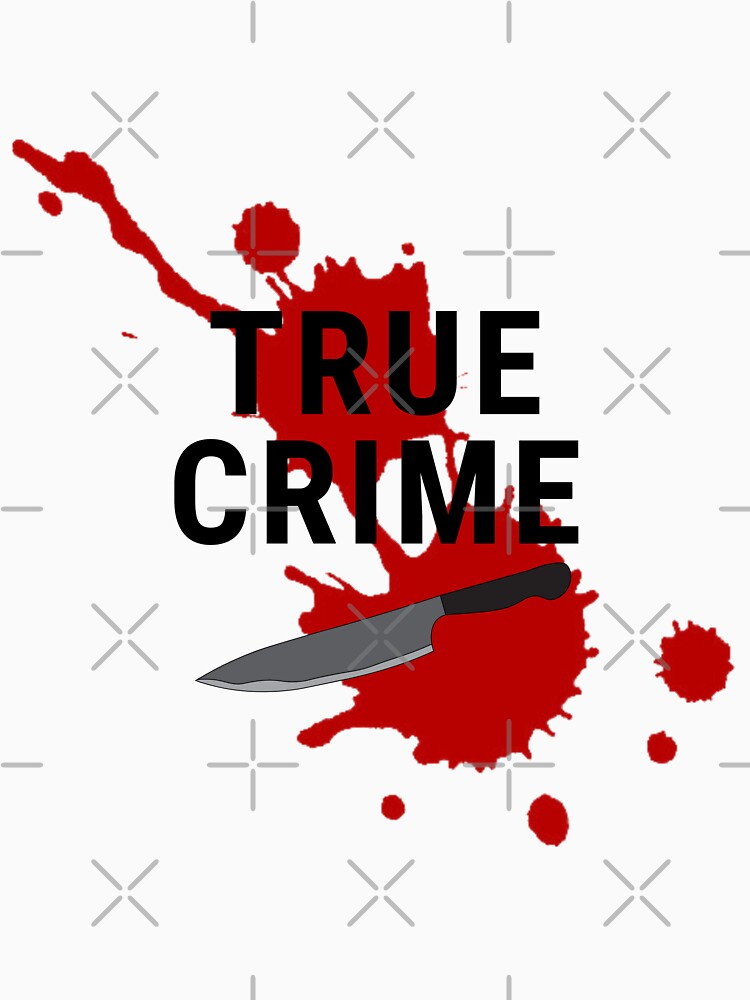 True Crime Fan by Oreo2020 Creations