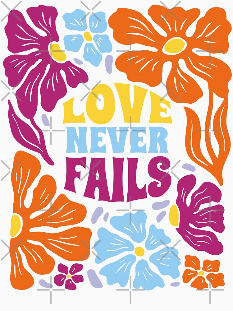 Love never fails by Geraldine Amesty