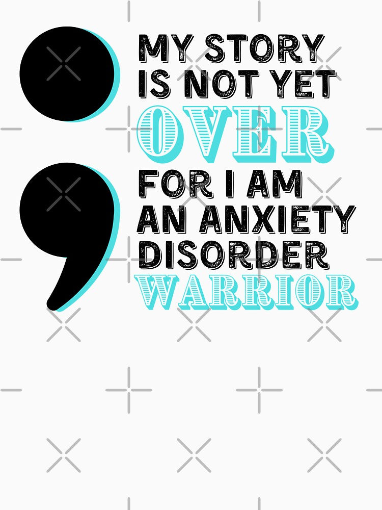 Anxiety Disorder Warrior - My Story Is Not Yet Over by UniqqFactory