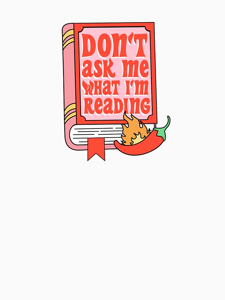 Don't Ask Me What I'm Reading by divasturtle