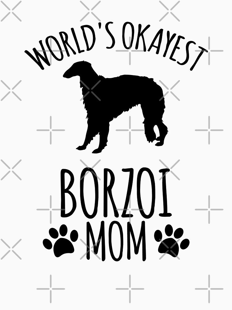 Worlds Okayest Borzoi Mom - Dog Mom by kindxinn