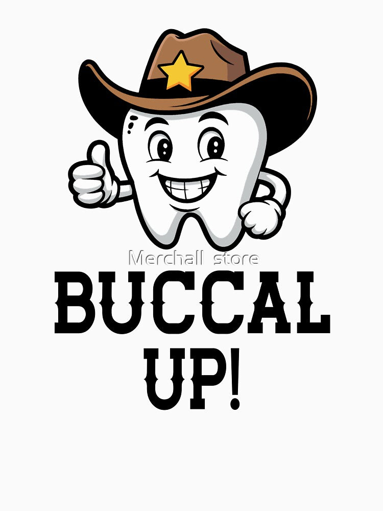Buccal Up Tooth Shirt, Funny Cowboy Tooth Dental Design, Cute Dentist Hygienist Graphic , Dental Assistant by Merchall  store