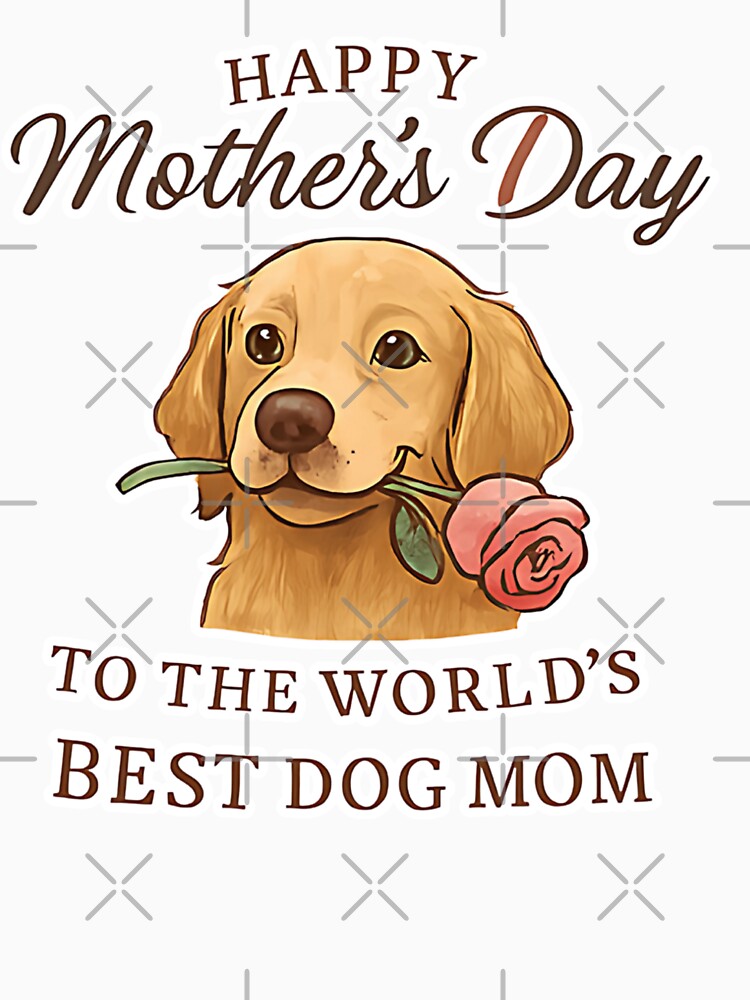 Happy Mother’s Day To The World’s Best Dog Mom by saloui
