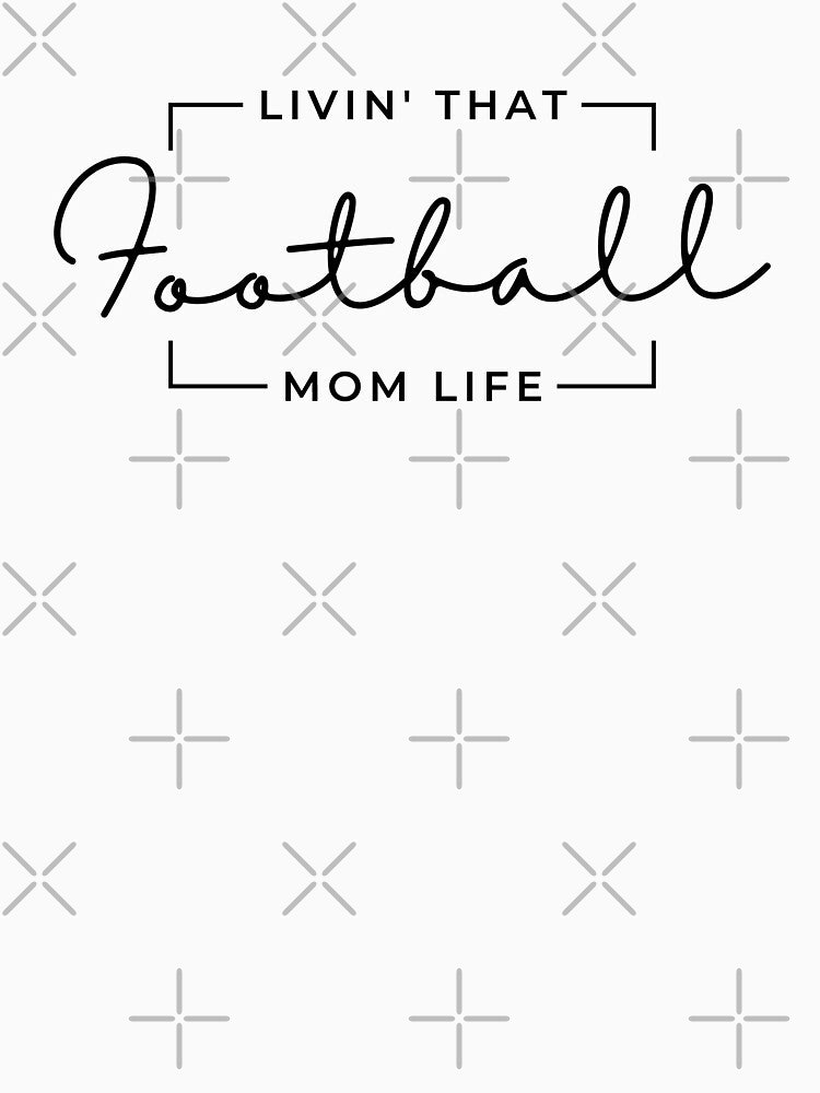 Livin That Football Mom Life, Football Mom, Football Mama, Sports Mom Life by singRsong
