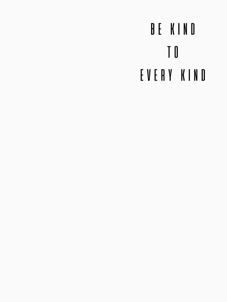 Be Kind to Every Kind by SillyDarkShop