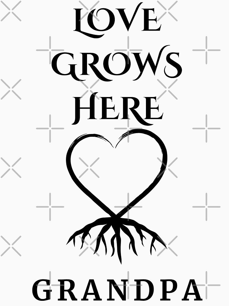 Grandpa Love Grows Here - Vintage Family Love T-Shirt by AlienTechs