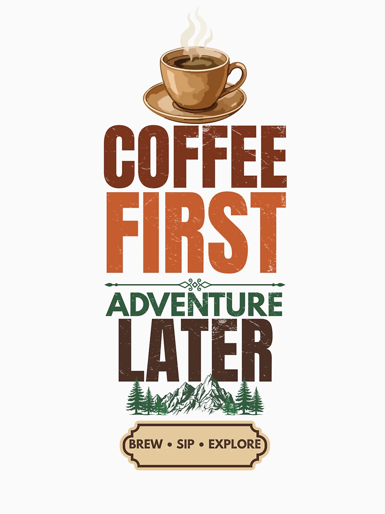 Coffee First Adventure Later Vintage Coffee Lover T-Shirt by Uvclick