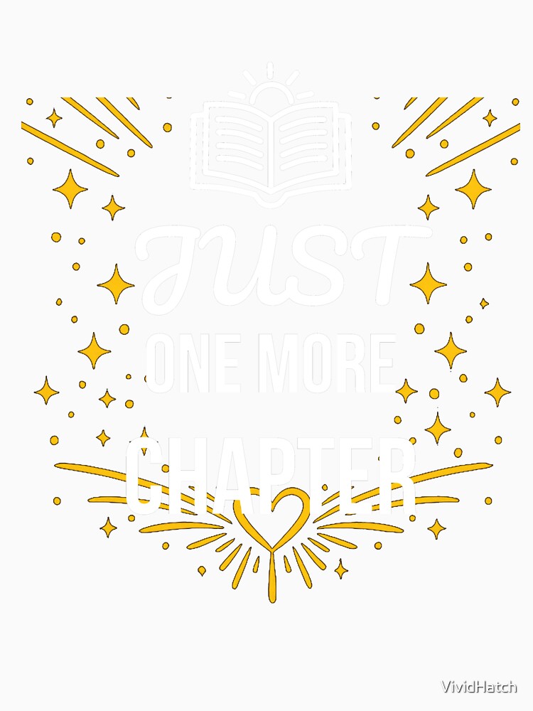 Just One More Chapter – Book Lover T-Shirt & Sticker Design by VividHatch