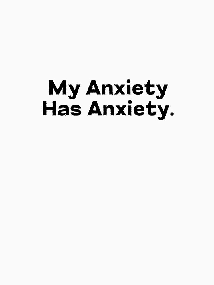 My Anxiety Has Anxiety Sticker – Funny Gen Z Dark Humor – Trending Mental Health Meme by Pare  Creatives