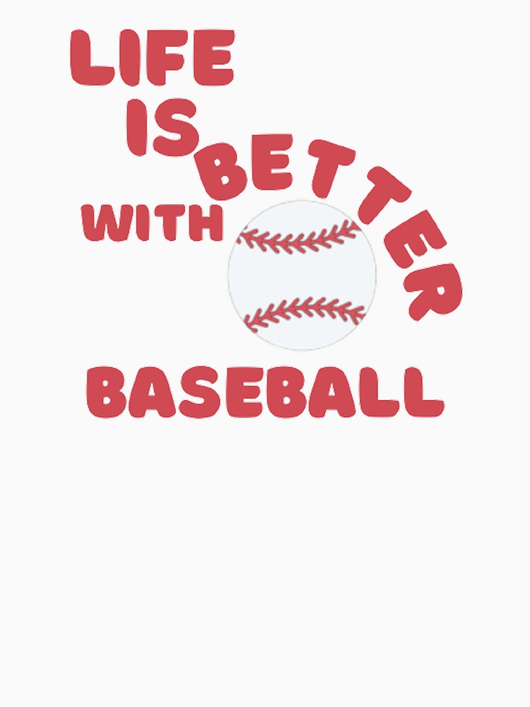 Life Is Better With Baseball by Hammy97