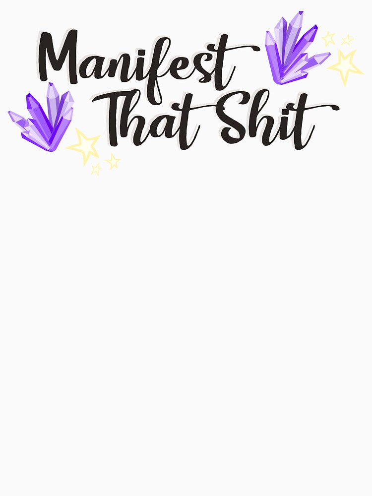 Manifest that shit by Maple Design Studio