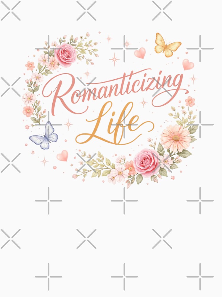 Romanticizing Life Aesthetic Quote Floral Butterfly Soft Girl Era Typography Design by Sanika arts