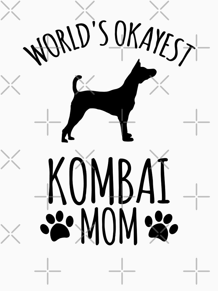 Worlds Okayest Kombai Mom - Dog Mom by kindxinn