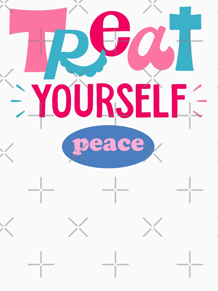 Treat Yourself Peace by Wehavefun