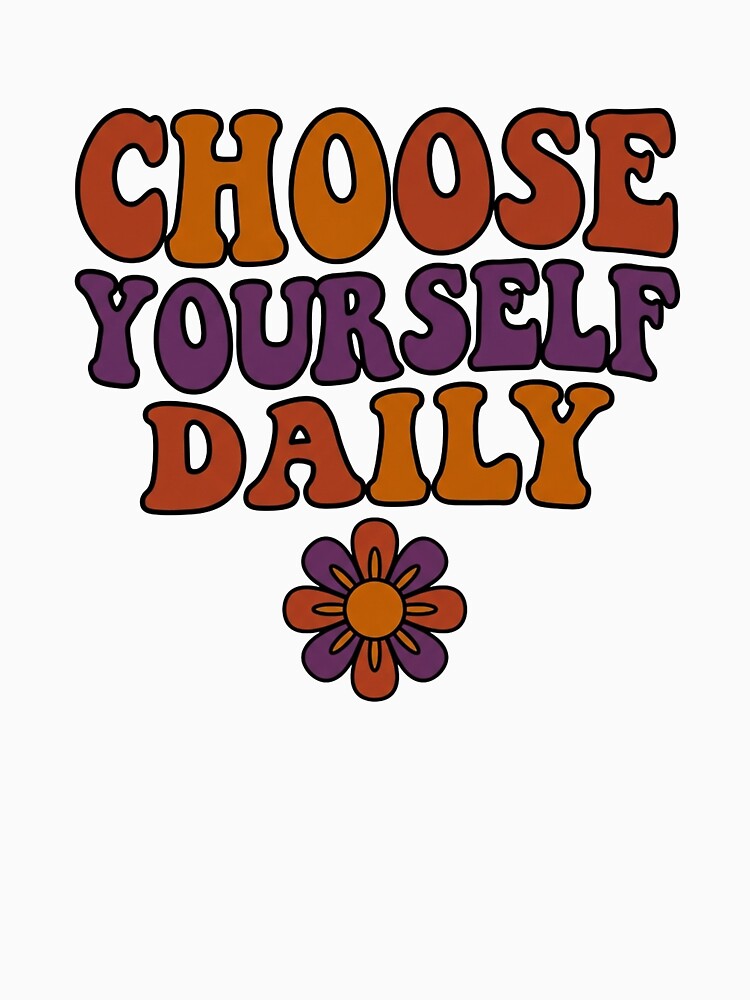 Choose Yourself Daily — Retro Groovy Self Love by PlushFutura