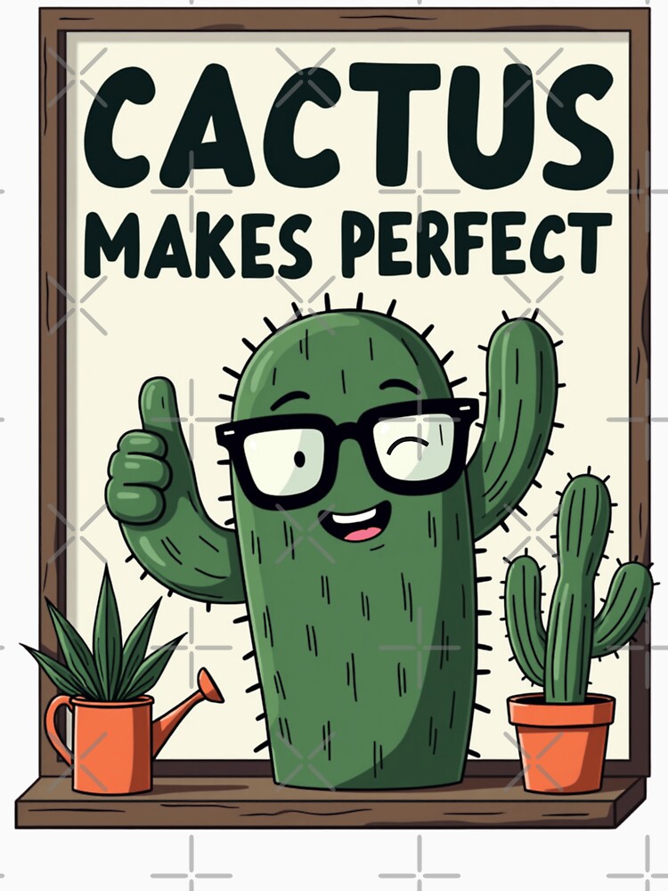 Cactus Makes Perfect by PerkzPrints