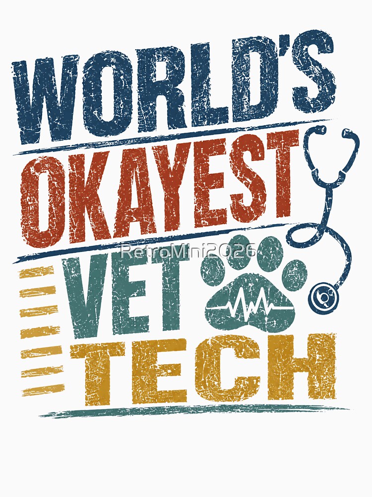 World's Okayest Vet Tech Veterinary Professional Animal Lover by RetroMini2026