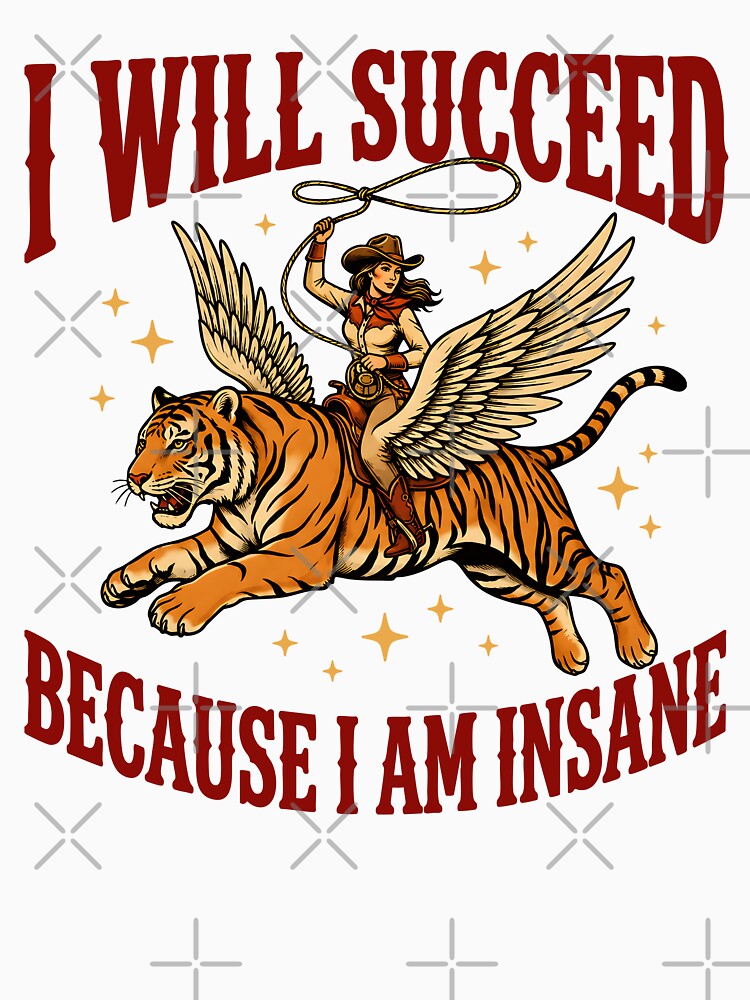 I Will Succeed Because I Am Insane by bajsanti