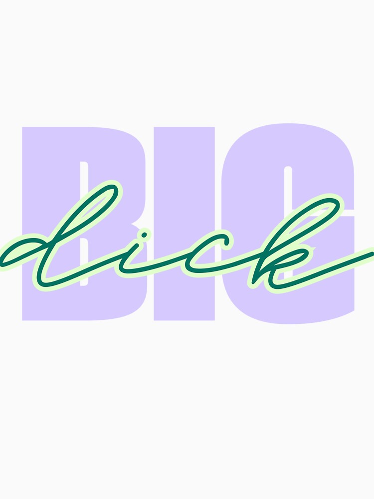 "Big D" Funny Meme Gen Z Humour Unhinged by Lemon-y-Shark