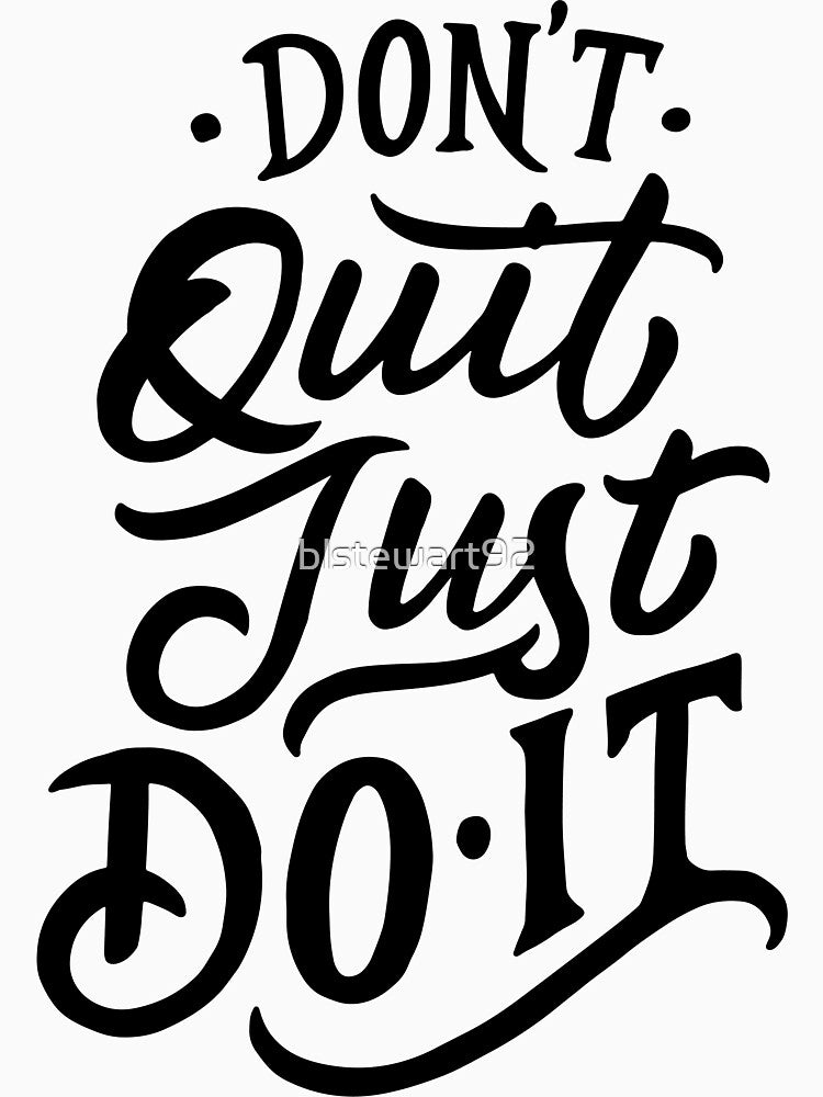 Don't Quit by blstewart92