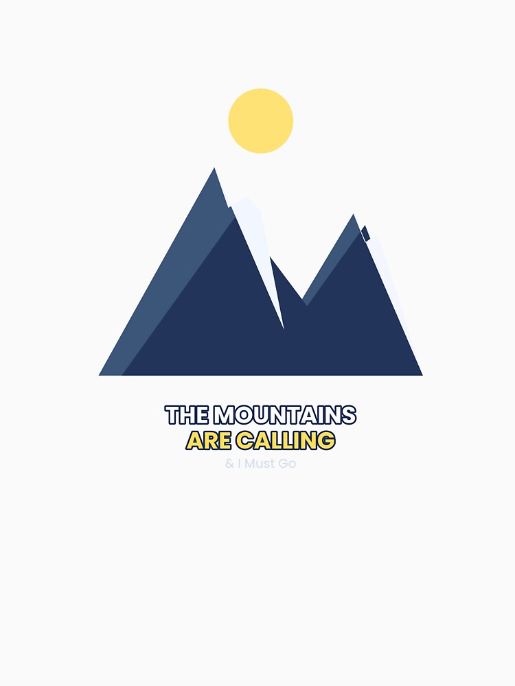The Mountains Are Calling by SashaBrownTee