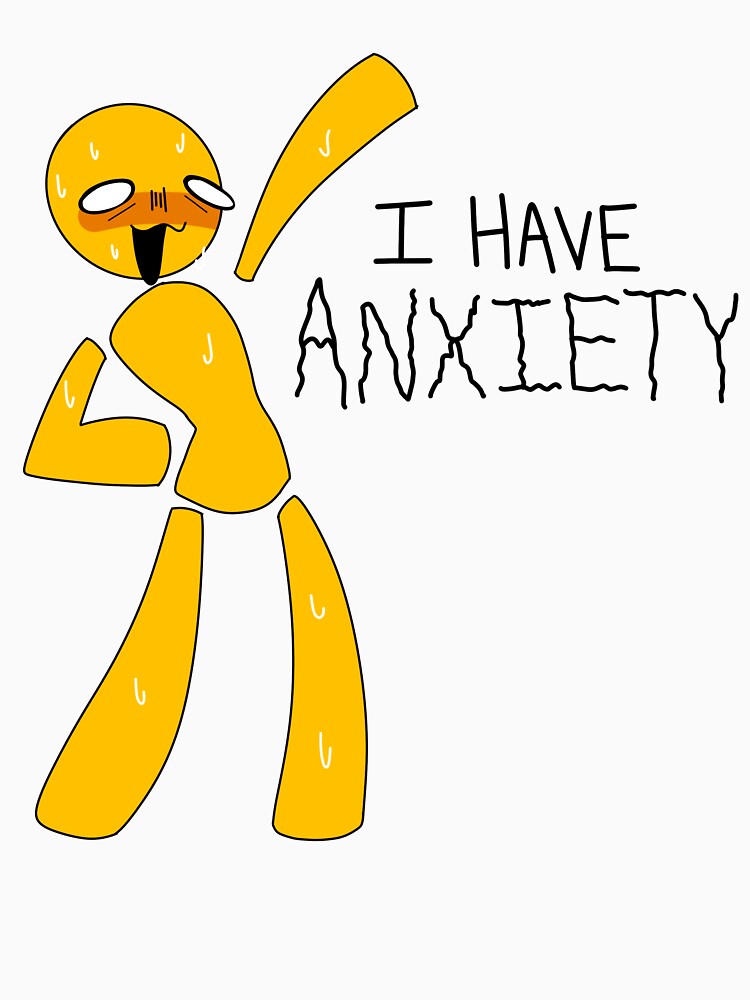 I have Anxiety by Vettin-Arts