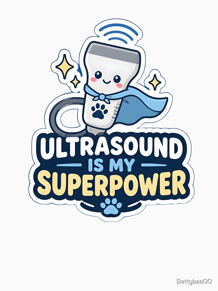 Ultrasound Is My Superpower – Funny Veterinary Sonographer Design by Bettybee00