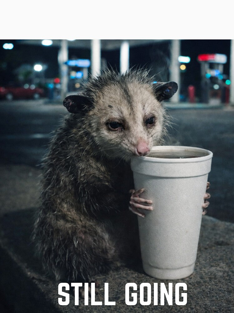 STILL GOING SAD OPOSSUM WITH COFFEE – RELATABLE MEME by LunaSpellStudio