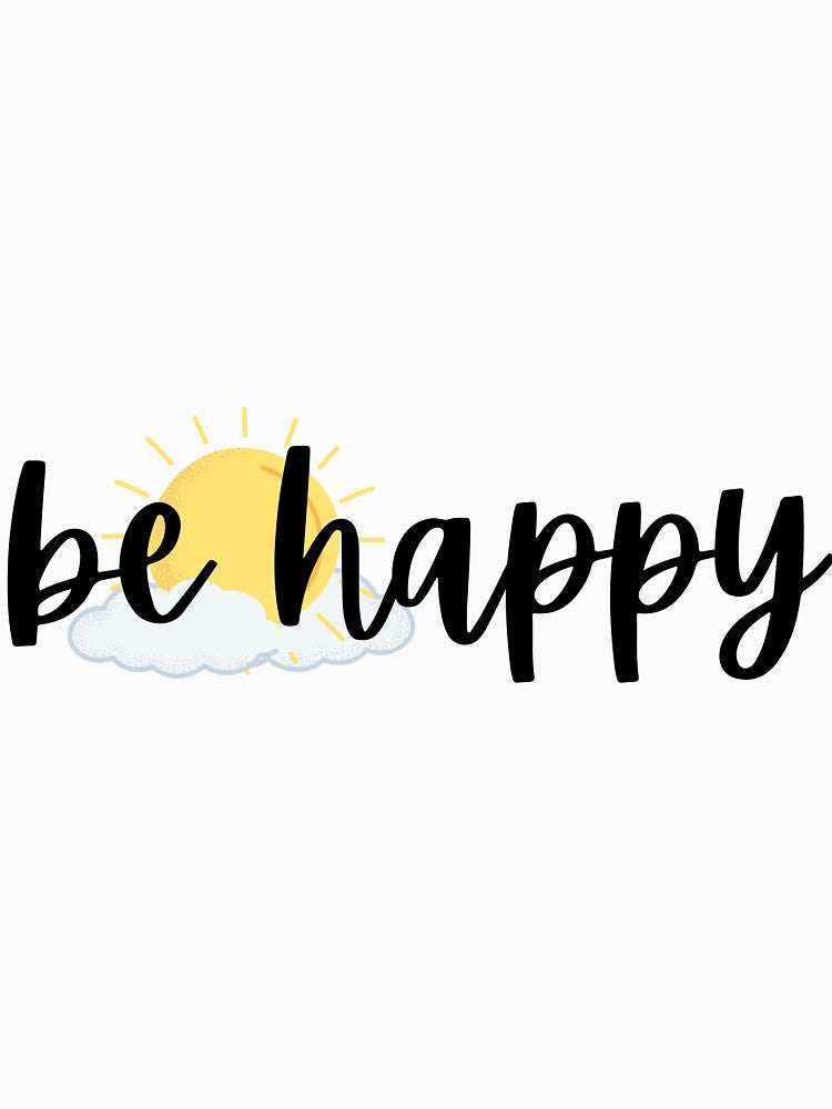 BE HAPPY by safiaraoof