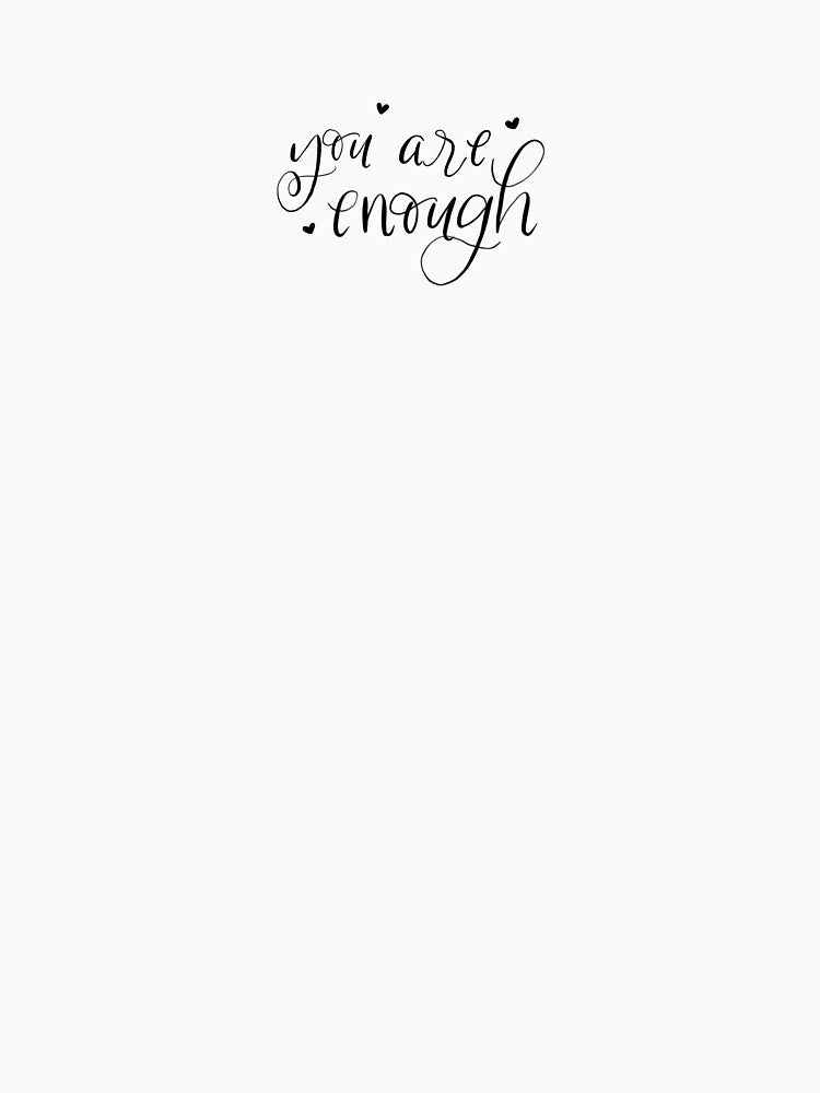 You are enough <3 by hanstrickland99