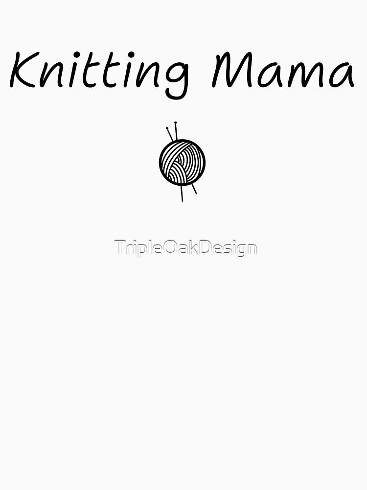 Knitting Mama by TripleOakDesign