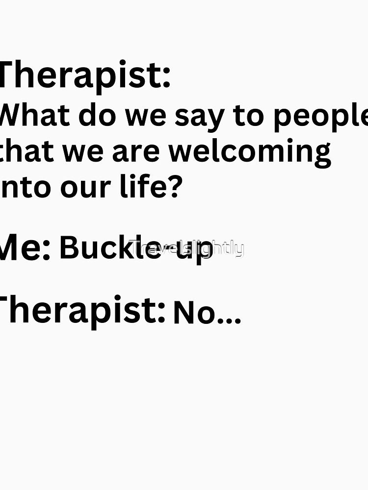 Funny "Buckle-up" Therapy Meme by Travelslightly
