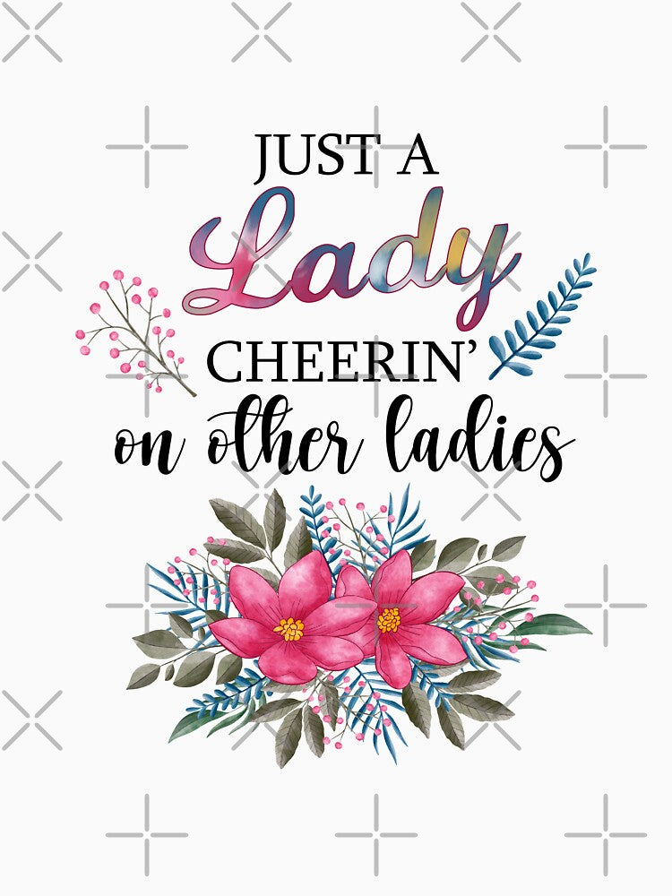 Just A Lady Cheerin' On Other Ladies Best Friends Galentines by LankyLarry